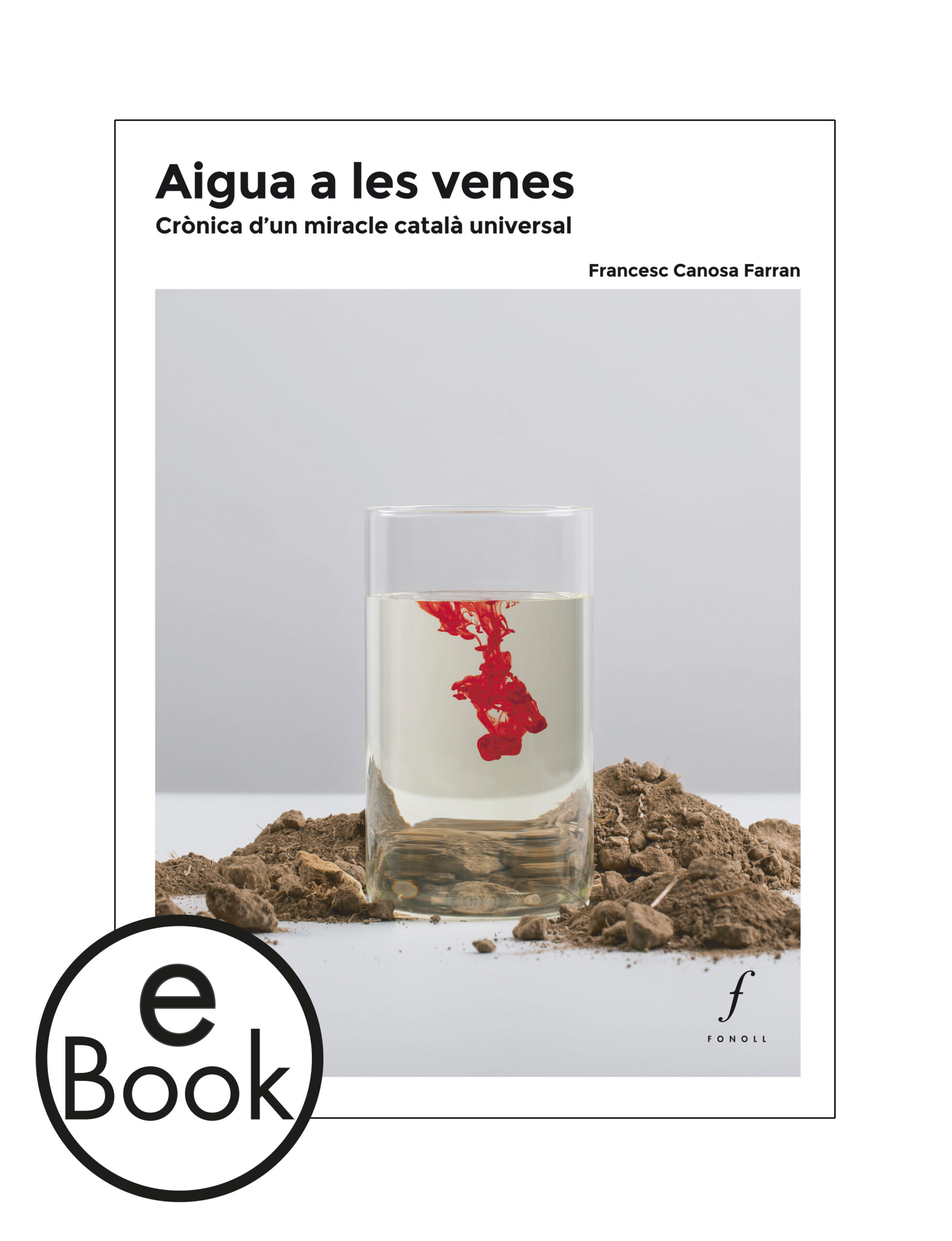 Ebook Aigua a les venes. Crònica d’un miracle català universal