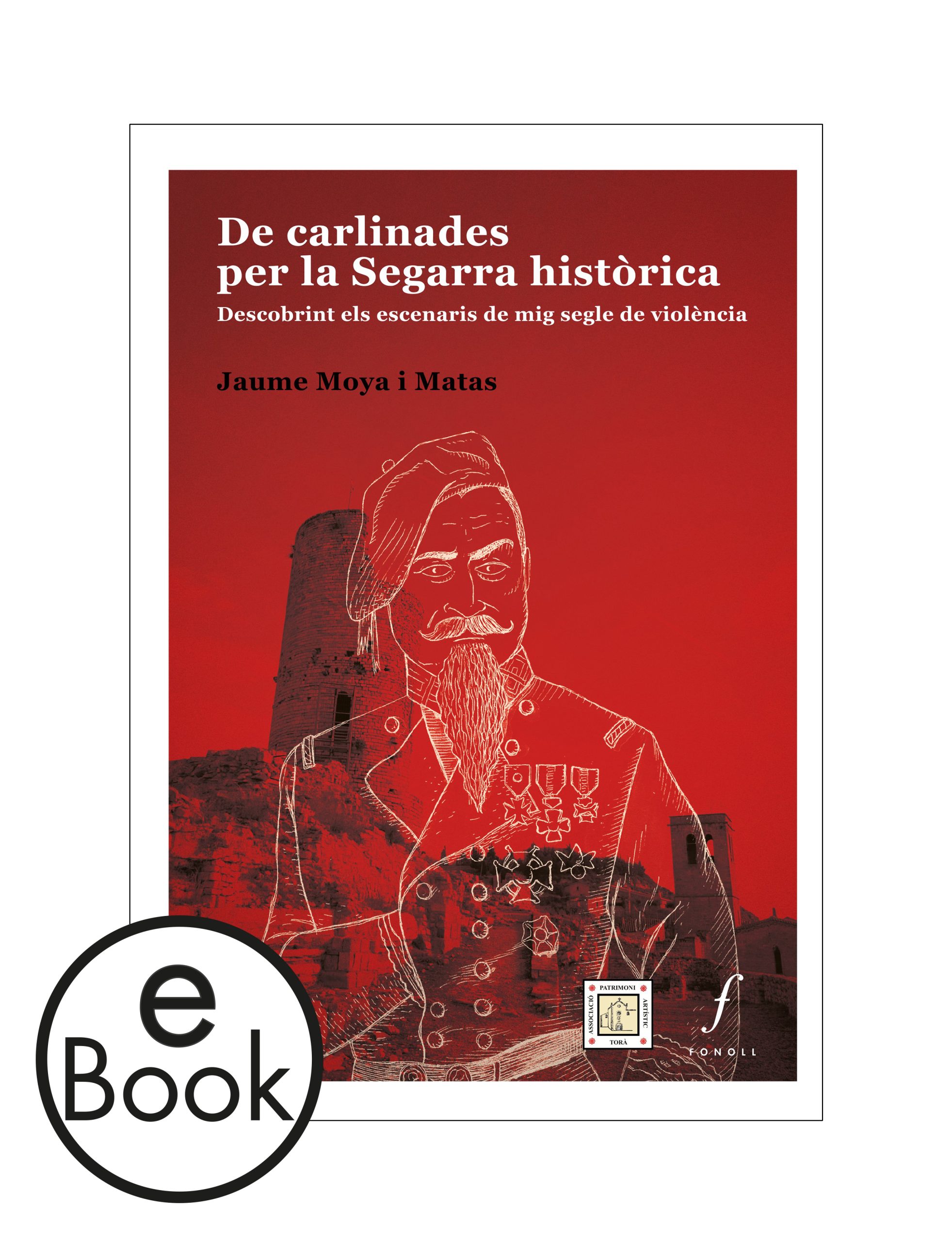 Ebook De carlinades per la Segarra històrica. Descobrint els escenaris de mig segle de violència