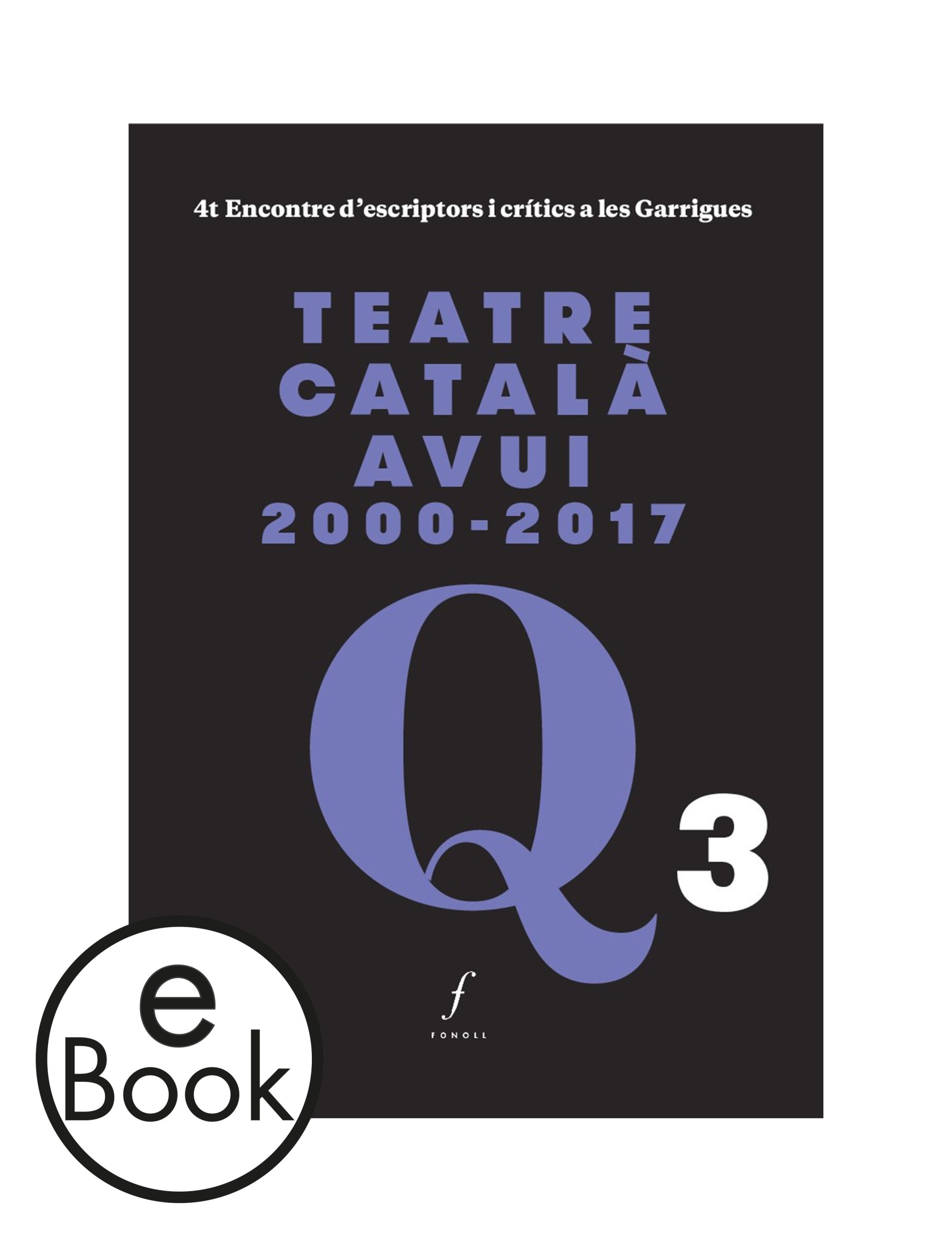 Ebook Teatre català avui 2000-2017. 4t Encontre d’escriptors i crítics a les Garrigues